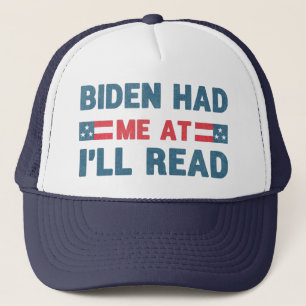 Biden Had Me At I'll Read 2020 Election Anti-Trump Trucker Hat