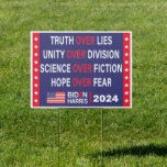 Biden Harris 2024: Truth Unity Science Hope Garden Sign<br><div class="desc">Are you riding with Biden,  add some fun to your house with this truth over lies unity over division science over fiction hope over fear Biden Harris 2024 yard sign or give it as a perfect gift for anti trump people and pro-Joe Biden Kamala Harris  2024 election</div>