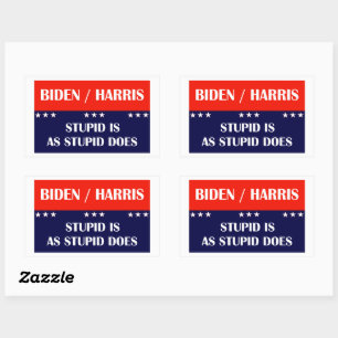 Biden Harris Stupid is as Stupid Does! Rectangular Sticker