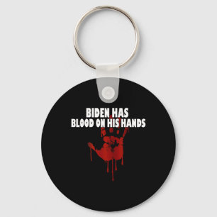 Biden Has Blood On His Hands Anti Biden Bring Trum Key Ring