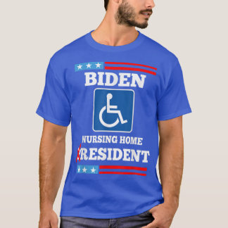 Biden Nursing Home Resident Funny Anti Joe Biden R T-Shirt