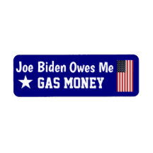 Biden Owes Me Gas Money  Label