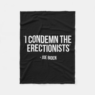 Biden Political Satire Condemn Erectionists Trump Fleece Blanket