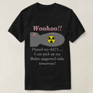 Biden Says We Will Need Nuclear Weapons Dark T-Shirt
