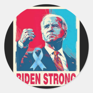 Biden Strong Support Joe Biden Fight Against Prost Classic Round Sticker
