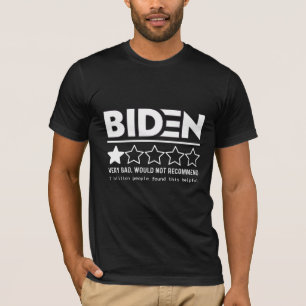 Biden Very Bad Would Not Recommend T-Shirt