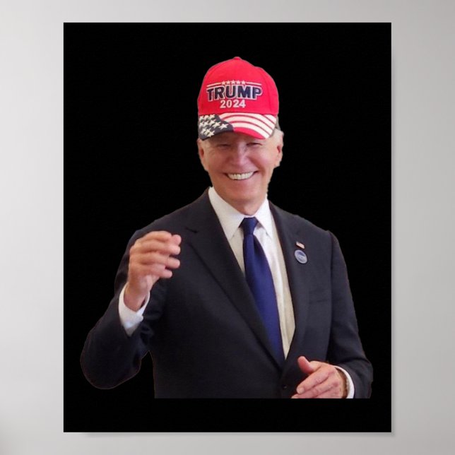 Biden Wears A Trump 2024 Hat  Poster (Front)