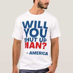 Biden - Will you shut up man T-Shirt