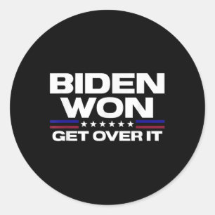 Biden Won Get Over It Patriotic Pro Joe Anti Classic Round Sticker