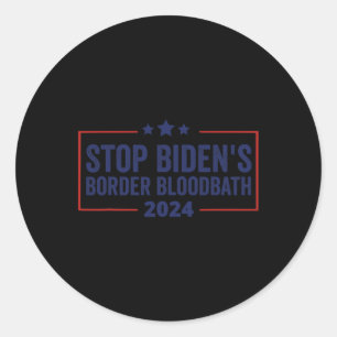 Biden's Border Bloodbath Saying Trump Men Women  Classic Round Sticker
