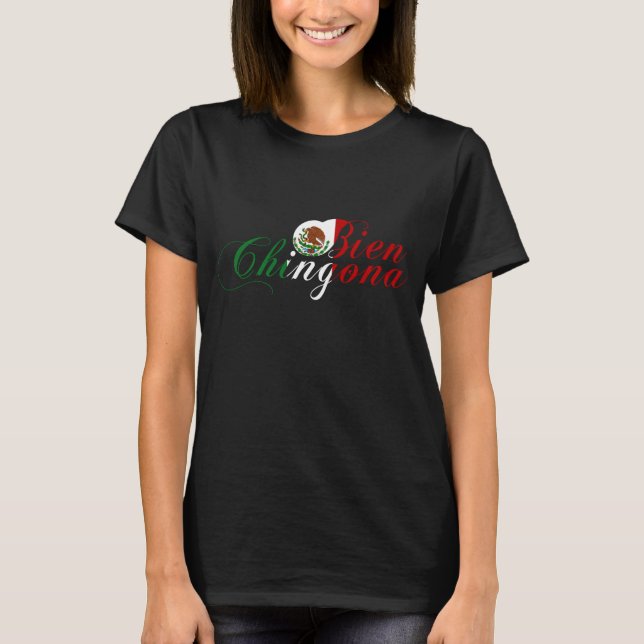 Bien Chingona T-Shirt (Front)