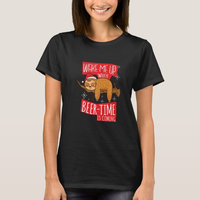 Bier Faultier Spruch  Wake Me Up When Beer Time Is T-Shirt (Front)