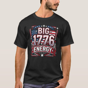 Big 1776 Energy Funny 4th Of July Mens 1776 Energy T-Shirt