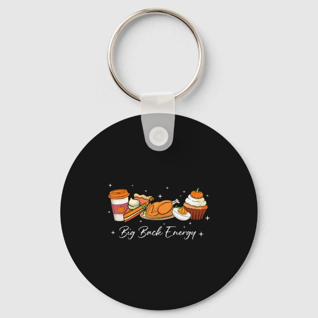 Big Back Energy Funny Thanksgiving Dinner Turkey L Key Ring (Front)