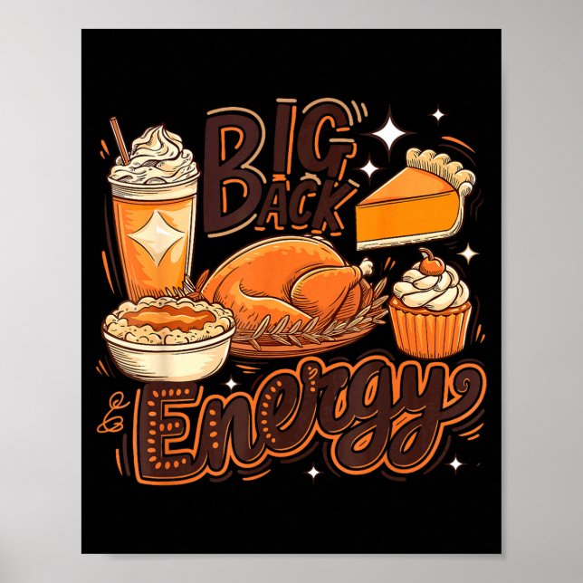 Big Back Energy Funny Thanksgiving Food Lover Turk Poster (Front)