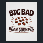 Big Bad Bean Counter Funny Accountant CPA Poster<br><div class="desc">Funny accounting gift for a bookkeeper,  accountant or CPA. Perfect to celebrate passing CPA exam</div>