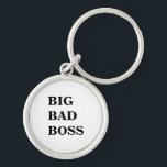Big Bad Boss Scary Boss Name Keyring or Keychain<br><div class="desc">Scare your team and colleagues with this no nonsense keychain!</div>