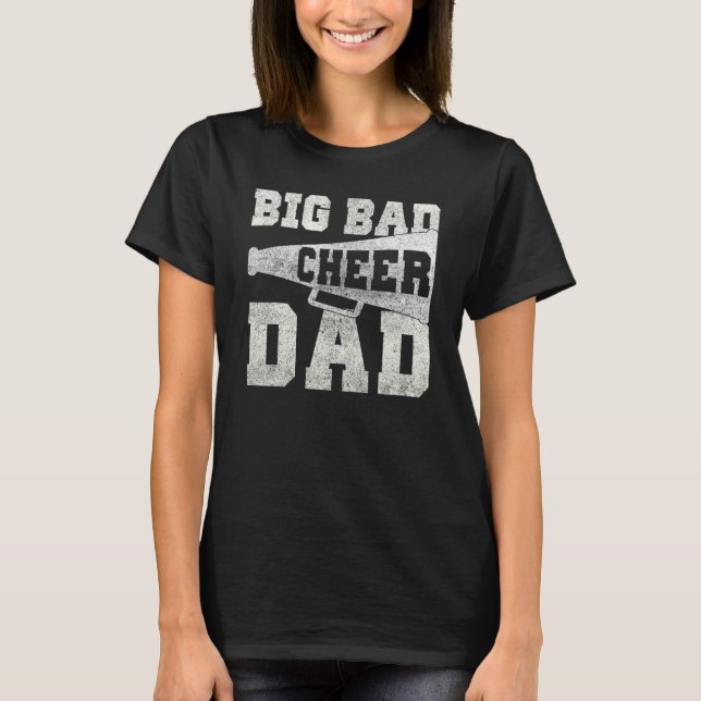 Big Bad Cheer Dad  Parent Father T-Shirt (Front)