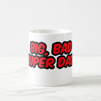 Big, Bad, Super Dad. (Mug) Coffee Mug