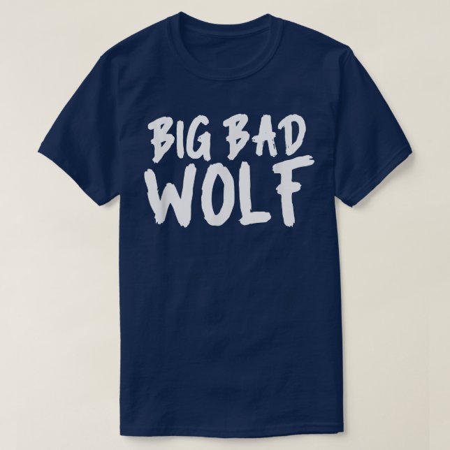 Big Bad Werewolf Wolf Lover Dog Owner & Werewolf  T-Shirt (Design Front)