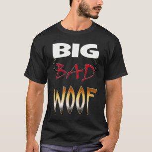 BIG BAD WOOF Shirt