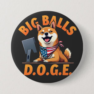 Big Balls Doge Department of Government Efficiency 7.5 Cm Round Badge