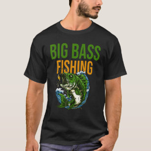 Big Bass Fishing Best T-Shirt