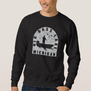 Big Bass Lake Fishing Michigan Sweatshirt