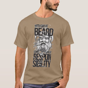 Big beard Brings great responsibility bright T-Shirt