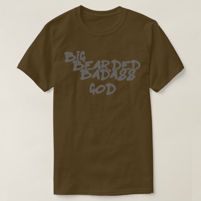 Big Bearded Badass God T-Shirt (Design Front)