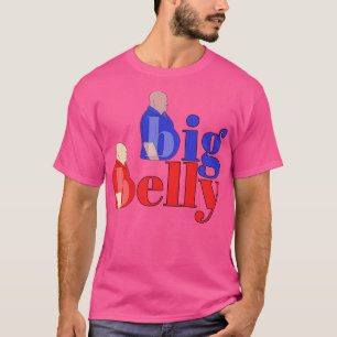 Big Belly T-Shirt