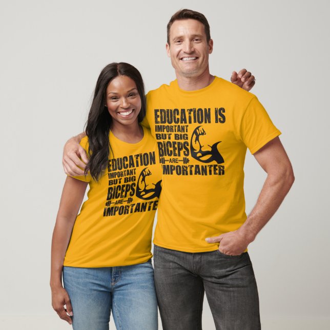 Big Biceps are Importanter Than Education Shirt (Unisex)