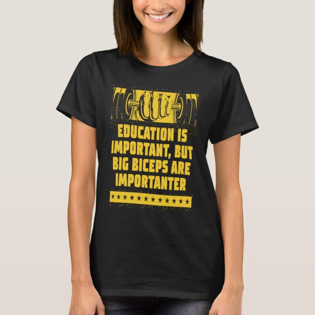 Big Biceps Are Importanter  Workout Humor Gym Sayi T-Shirt (Front)