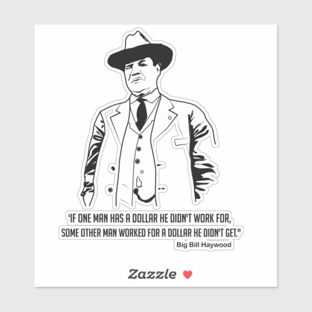 Big Bill Haywood Quote Sticker (Sheet)