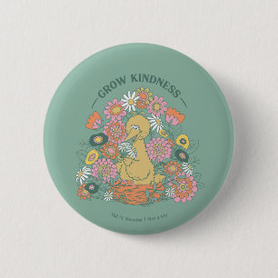 Big Bird   Grow Kindness Floral Graphic 6 Cm Round Badge