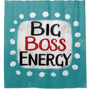 Big Boss Energy Shower Curtain
