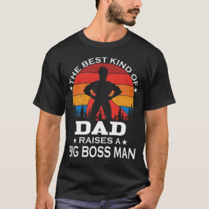 Big Boss Man Best Kind of Dad T-Shirt