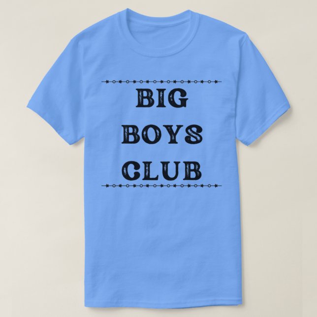 BIG BOYS CLUB T-Shirt (Design Front)
