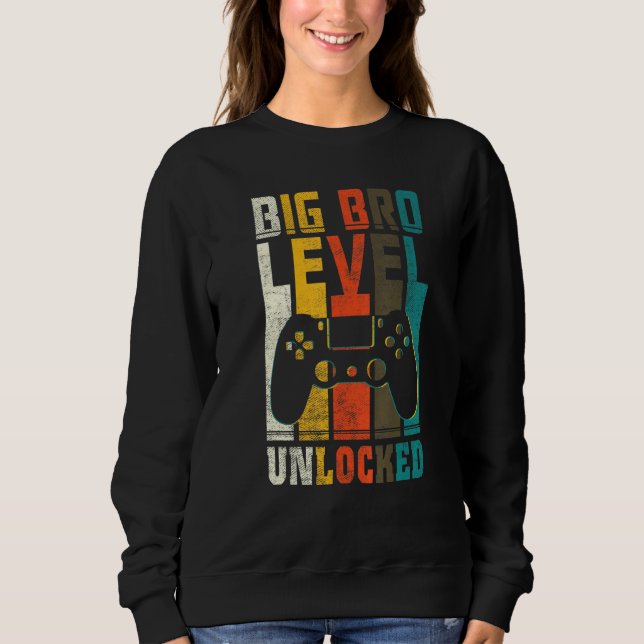 Big Bro Level Unlocked To Be Brother Levelled Up T Sweatshirt (Front)