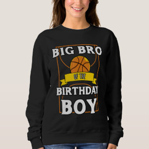 Big Bro Of The Birthday Baller Basketball Bday Par Sweatshirt
