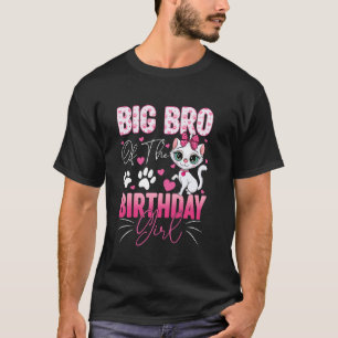 Big Bro Of The Birthday Girl Cat Kitty Family Matc T-Shirt