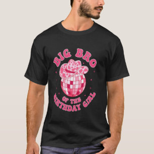 Big Bro Of The Birthday Girl Cowgirl Hat Disco Rod T-Shirt