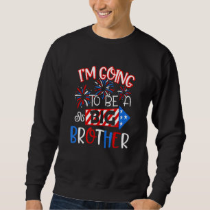 Big Brother 4th Of July Firework Pregnancy Announc Sweatshirt