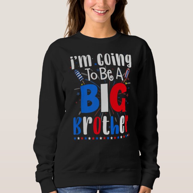 Big Brother 4th Of July Pregnancy Gender Reveal Fi Sweatshirt (Front)