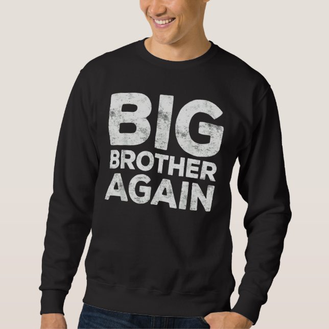 Big Brother Again Sweatshirt (Front)