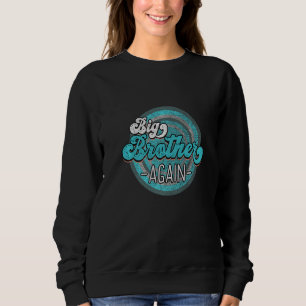 Big Brother Again Vintage Biggest Big Brother Sweatshirt