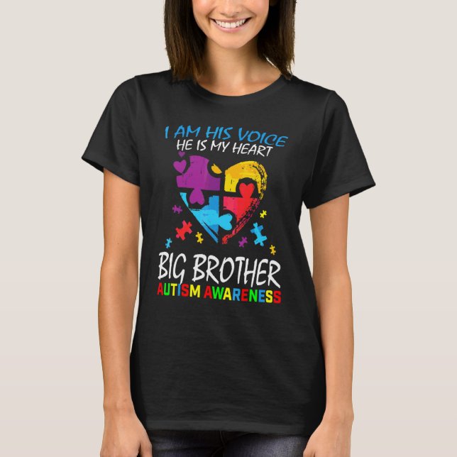 Big Brother Autism Awareness I Am His Voice Heart  T-Shirt (Front)