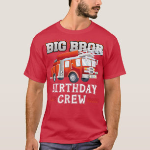 Big Brother Birthday Crew Fire Truck Firefighter F T-Shirt