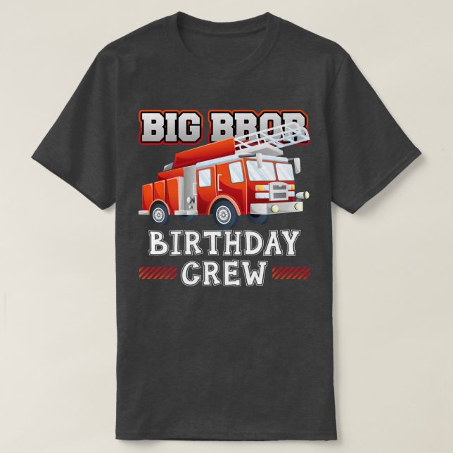 Big Brother Birthday Crew Fire Truck Firefighter F T-Shirt (Design Front)