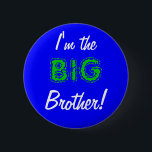 Big brother button/pin 6 cm round badge<br><div class="desc">Big brother button/pin</div>